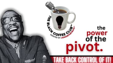 The POWER of the PIVOT! | The Black Coffee Club Live