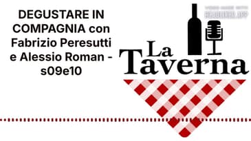 DEGUSTARE IN COMPAGNIA con Fabrizio Peresutti e Alessio Roman - s09e10 | La Taverna Friuli Wine