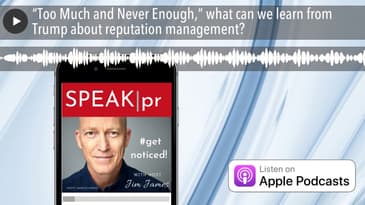 “Too Much and Never Enough,” what can we learn from Trump about reputation management?