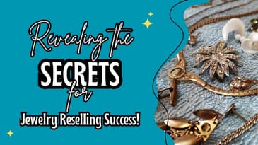 Reselling Jewelry Secrets: How to Be a Successful Jewelry Reseller!