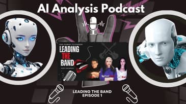 AI Analysis Podcast: Leading The Band Episode 1