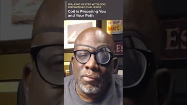 Wednesday Challenge - God is Preparing You and Your Path