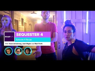 Sequester 4 | Episode 4 Recap | Josh Wigler and Mari Forth