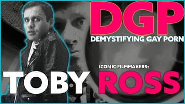 He Shot Gay Desire Like It Was a Love Letter | DGP: Iconic Filmmakers TOBY ROSS | Video Essay