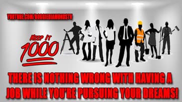 There Is Nothing Wrong With Having A Job While Pursuing Your Dreams | Keep It 1000