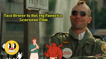 Taxi Driver Is Not My Favorite  Scorsese FIlm