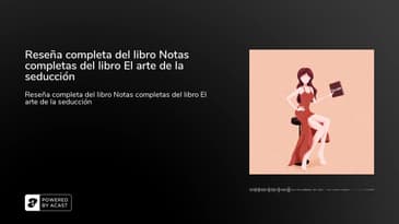Reseña completa del libro Notas completas del libro El arte de la seducción
