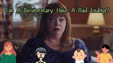 Can A Documentary Have A Bad Ending?