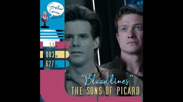 Ep: 063 The Sons of Picard: TNG's Bloodlines VS Season 3 of Picard