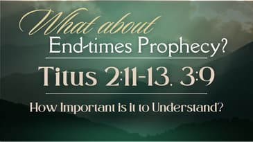 What About End-times Prophecy? - Titus 2:11-13, 3:9 - Nate Prazuch - Christ the Word Church