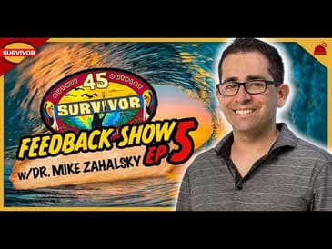 Survivor 45 | Ep 5 Feedback Show w/ Dr. Mike Zahalsky