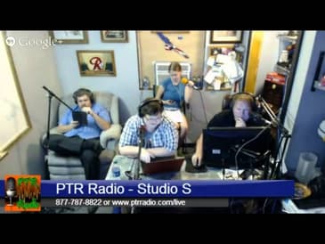 PTR Radio (7/8/2013) - Four Guys and a Little Lady