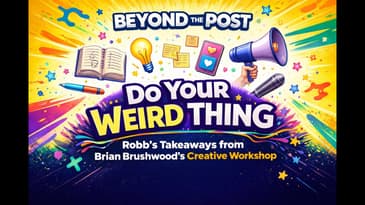 Do Your Weird Thing: Robb’s Takeaways from Brian Brushwood’s Creative Workshop