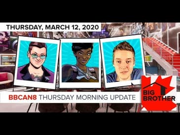 Big Brother Canada 8 | March 12 | Overnight Update | LIVE 11e/8p