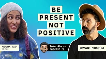 Are You A Victim Of Toxic Positivity? | Megha Rao | Varun Duggirala | Take a Pause | Part 1/3
