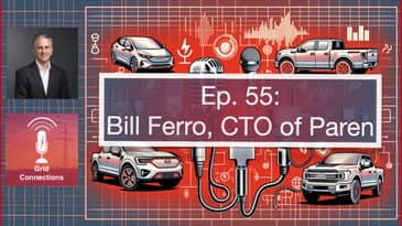 Ep. 55: Improving EV Charging Infrastructure and Experience with Bill Ferro, CTO of Paren