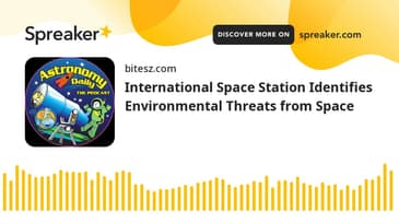 International Space Station Identifies Environmental Threats from Space