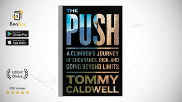 The Push  Book Summary By Tommy Caldwell  A climber's journey of going beyond limits