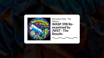 Astronomy Daily - The Podcast - WASP 39B Re-examined by JWST - The Results