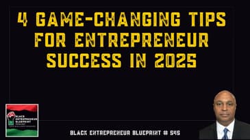 4 Game-Changing Tips For Entrepreneur Success In 2025