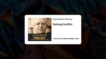 Solving Conflict | Ajahn Brahm Podcast