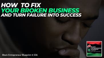 How To Fix Your Broken Business And Turn Failure Into Success