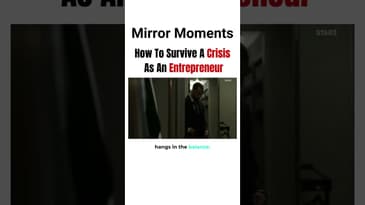 Mirror Moments - How To Survive A Crisis As An Entrepreneur
