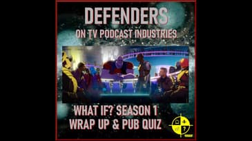 Marvel's What If? Season 1 Wrap Up and Pub Quiz podcast from TV Podcast Industries