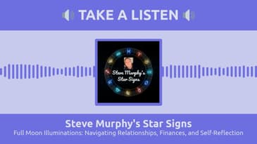 Full Moon Illuminations: Navigating Relationships, Finances, and Self-Reflection | Steve...