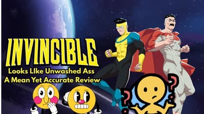 Invincible Looks Like Unwashed Ass A Mean Yet Accurate Review