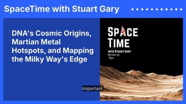 DNA's Cosmic Origins, Martian Metal Hotspots, and Mapping the Milky Way's Edge
