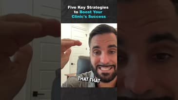 Five Key Strategies to Boost Your Clinic's Success (Part 3)