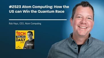 2523: Atom Computing: How the US can Win the Quantum Race