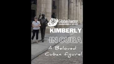 Why is He Famous!? Kimberly in Cuba Series - A Beloved Cuban Figure ( Summer 2022 Globe Aware)