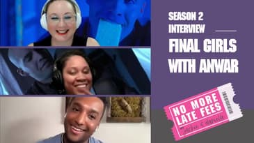 No More Late Fees - Interview - Final Girls with Anwar