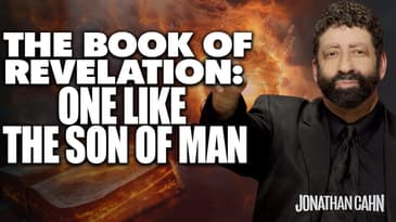 The Book of Revelation: One Like The Son of Man | Jonathan Cahn Sermon