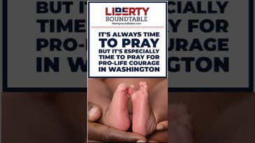 Time to Pray—and Act—for Pro-Life Courage in Washington