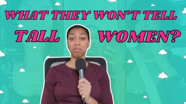 When Are Tall Girls Gonna Realize This?? & Why Height Privilege Doesn't Exist for Tall Women
