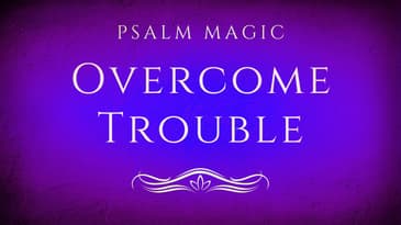 Psalm 138: OVERCOME TROUBLE NOW!!!