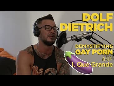 Demystifying Gay Porn S2E2: The 2nd Dolf Dietrich Interview