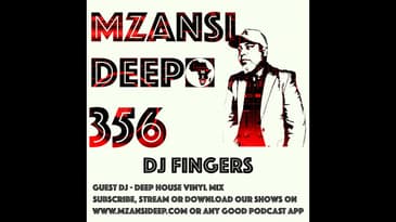 DEEP HOUSE VINYL MIX - DJ Fingers - Mzansi Deep Session 356