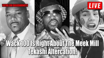 Wack 100 Is Right About The Meek Mill Tekashi Altercation!