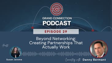 Beyond Networking: Creating Partnerships That Actually Work with Danny Bermant, Captain JV | 029