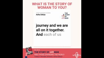 E11: Woman and Those Changing the World: Asha Dahya, Today's Wonder Women