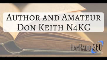 Ham Radio 360: Author and Amateur Don Keith N4KC