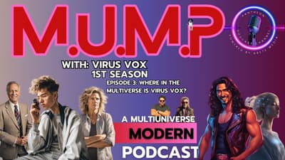 M.U.M.P. Episode 3: Where in the Multiverse is Virus Vox?