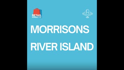5 Things the Morrisons CEO Taught Me + River Island on Fashion's New Pace