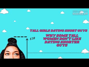 Let's Talk About Tall Girls and Short Guys Dating | Why SOME Tall Women Don't Go For Shorter Guys