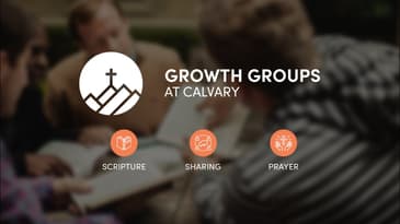 Growth Groups at Calvary