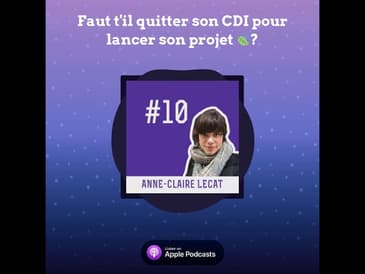Faut t'il quitter son CDI pour lancer son projet 🍃?